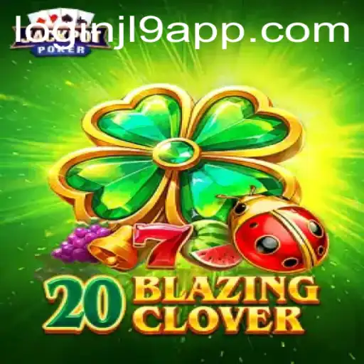 Dive into the Exciting World of 20BlazingClover with JL9 Login App